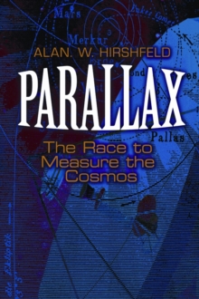 Parallax : The Race to Measure the Cosmos, Paperback / softback Book Parallax : The Race to Measure the Cosmos, Paperback / softback Book