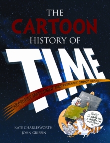 The Cartoon History of Time, Paperback / softback Book The Cartoon History of Time, Paperback / softback Book