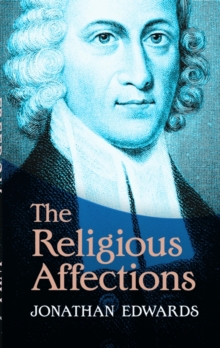 The Religious Affections, Paperback / softback Book The Religious Affections, Paperback / softback Book