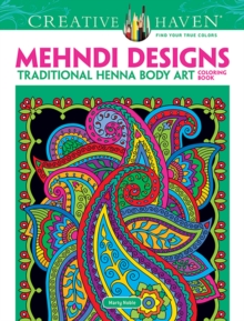 Creative Haven Mehndi Designs Coloring Book : Traditional Henna Body Art