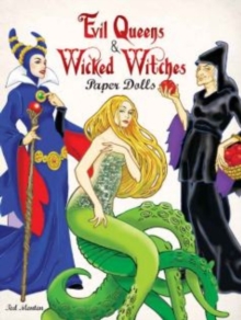Evil Queens and Wicked Witches Paper Dolls, Paperback / softback Book Evil Queens and Wicked Witches Paper Dolls, Paperback / softback Book