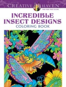 Creative Haven Incredible Insect Designs Coloring Book, Paperback / softback Book Creative Haven Incredible Insect Designs Coloring Book, Paperback / softback Book