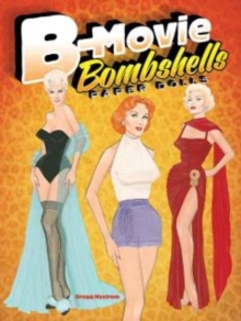 B-Movie Bombshells Paper Dolls, Paperback / softback Book B-Movie Bombshells Paper Dolls, Paperback / softback Book