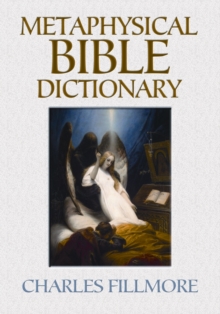 Metaphysical Bible Dictionary, Paperback / softback Book Metaphysical Bible Dictionary, Paperback / softback Book