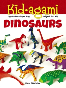 Kid-agami -- Dinosaurs : Kiragami for Kids: Easy-to-Make Paper Toys, Paperback / softback Book Kid-agami -- Dinosaurs : Kiragami for Kids: Easy-to-Make Paper Toys, Paperback / softback Book