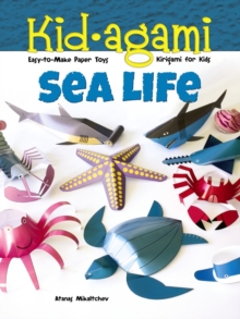 Kid-agami -- Sea Life : Kiragami for Kids: Easy-to-Make Paper Toys, Paperback / softback Book Kid-agami -- Sea Life : Kiragami for Kids: Easy-to-Make Paper Toys, Paperback / softback Book