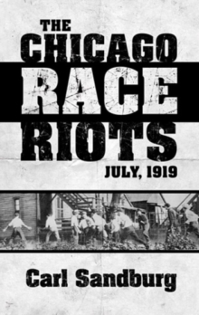 Chicago Race Riots: July, 1919, Paperback / softback Book Chicago Race Riots: July, 1919, Paperback / softback Book