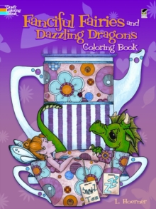 Fanciful Fairies and Dazzling Dragons Coloring Book, Paperback / softback Book Fanciful Fairies and Dazzling Dragons Coloring Book, Paperback / softback Book