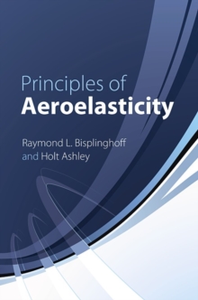 Principles of Aeroelasticity, Paperback / softback Book Principles of Aeroelasticity, Paperback / softback Book