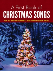 A First Book of Christmas Songs for the Beginning Pianist : With Downloadable Mp3s