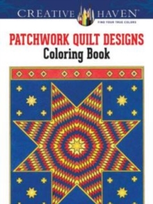 Creative Haven Patchwork Quilt Designs Coloring Book, Paperback / softback Book Creative Haven Patchwork Quilt Designs Coloring Book, Paperback / softback Book
