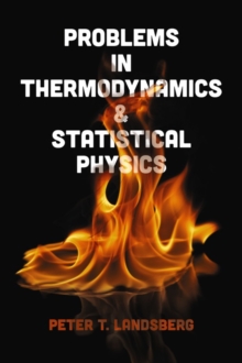 Problems in Thermodynamics and Statistical Physics, Paperback / softback Book Problems in Thermodynamics and Statistical Physics, Paperback / softback Book