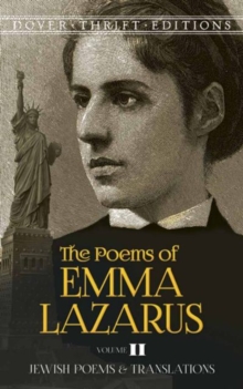 The Poems of Emma Lazarus, Volume II : Jewish Poems and Translations, Paperback / softback Book The Poems of Emma Lazarus, Volume II : Jewish Poems and Translations, Paperback / softback Book