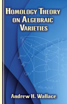 Homology Theory on Algebraic Varieties, Paperback / softback Book Homology Theory on Algebraic Varieties, Paperback / softback Book
