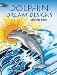 Dolphin Dream Designs Coloring Book, Paperback / softback Book Dolphin Dream Designs Coloring Book, Paperback / softback Book