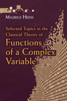 Selected Topics in the Classical Theory of Functions of a Complex Variable, Paperback / softback Book Selected Topics in the Classical Theory of Functions of a Complex Variable, Paperback / softback Book