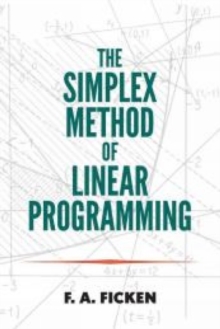 The Simplex Method of Linear Programming, Paperback / softback Book The Simplex Method of Linear Programming, Paperback / softback Book
