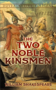 The Two Noble Kinsmen, Paperback / softback Book The Two Noble Kinsmen, Paperback / softback Book