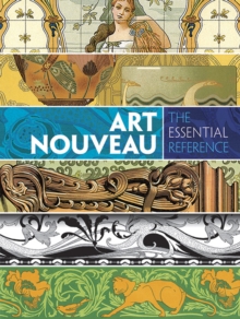 Art Nouveau: The Essential Reference, Paperback Book Art Nouveau: The Essential Reference, Paperback Book