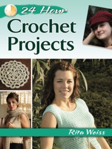 24-Hour Crochet Projects, Paperback Book 24-Hour Crochet Projects, Paperback Book