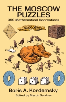 The Moscow Puzzles : 359 Mathematical Recreations