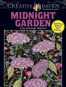 Creative Haven Midnight Garden Coloring Book : Heart & Flower Designs with a Dramatic Black Background