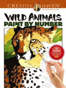 Creative Haven Wild Animals Paint by Number, Paperback Book Creative Haven Wild Animals Paint by Number, Paperback Book