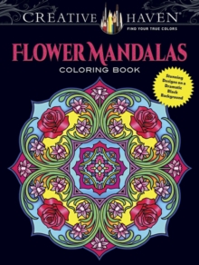 Creative Haven Flower Mandalas Coloring Book : Stunning Designs on a Dramatic Black Background