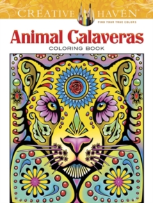 Creative Haven Animal Calaveras Coloring Book, Paperback / softback Book Creative Haven Animal Calaveras Coloring Book, Paperback / softback Book