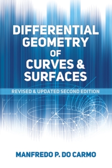 Differential Geometry of Curves and Surfaces : Second Edition