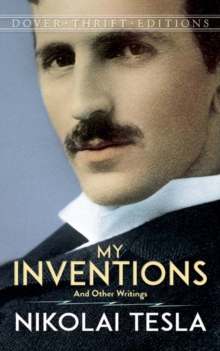 My Inventions : and Other Writings, Paperback Book My Inventions : and Other Writings, Paperback Book