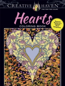 Creative Haven Hearts Coloring Book : Romantic Designs on a Dramatic Black Background, Paperback / softback Book Creative Haven Hearts Coloring Book : Romantic Designs on a Dramatic Black Background, Paperback / softback Book