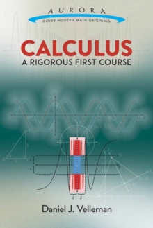 Calculus: A Rigorous First Course, Paperback / softback Book Calculus: A Rigorous First Course, Paperback / softback Book