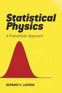 Statistical Physics : A Probabilistic Approach, Paperback / softback Book Statistical Physics : A Probabilistic Approach, Paperback / softback Book