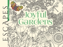 ESCAPES Joyful Gardens Coloring Book, Paperback / softback Book ESCAPES Joyful Gardens Coloring Book, Paperback / softback Book