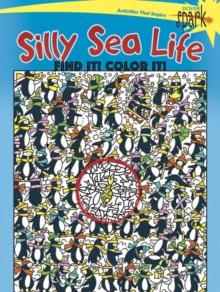 SPARK Silly Sea Life Find It! Color It!, Paperback / softback Book SPARK Silly Sea Life Find It! Color It!, Paperback / softback Book