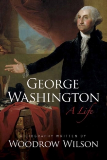 George Washington : A Life, Paperback / softback Book George Washington : A Life, Paperback / softback Book