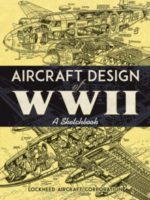 Aircraft Design of WWII : A Sketchbook