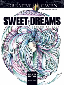 Creative Haven Deluxe Edition Sweet Dreams Coloring Book, Paperback / softback Book Creative Haven Deluxe Edition Sweet Dreams Coloring Book, Paperback / softback Book