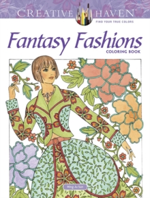 Creative Haven Fantasy Fashions Coloring Book