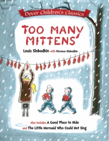 Too Many Mittens / A Good Place to Hide / The Little Mermaid Who Could Not Sing, Paperback / softback Book Too Many Mittens / A Good Place to Hide / The Little Mermaid Who Could Not Sing, Paperback / softback Book