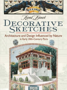 Decorative Sketches : Architecture and Design Influenced by Nature in Early 20th-Century Paris