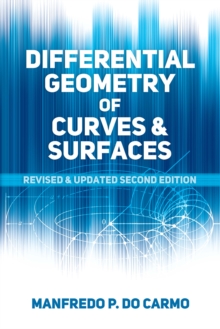 Differential Geometry of Curves and Surfaces : Revised and Updated Second Edition