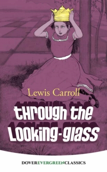Through the Looking-Glass, Paperback / softback Book Through the Looking-Glass, Paperback / softback Book