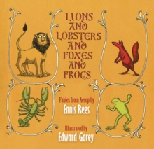 Lions and Lobsters and Foxes and Frogs : Fables from Aesop, Hardback Book Lions and Lobsters and Foxes and Frogs : Fables from Aesop, Hardback Book