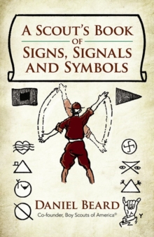 A Scout's Book of Signs, Signals and Symbols, Paperback / softback Book A Scout's Book of Signs, Signals and Symbols, Paperback / softback Book