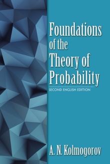 Foundations of the Theory of Probability: Second English, Paperback / softback Book Foundations of the Theory of Probability: Second English, Paperback / softback Book