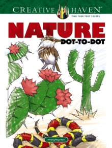 Creative Haven Nature Dot-to-Dot, Paperback / softback Book Creative Haven Nature Dot-to-Dot, Paperback / softback Book