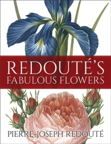 Redoute's Fabulous Flowers, Paperback / softback Book Redoute's Fabulous Flowers, Paperback / softback Book