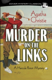 The Murder on the Links: A Hercule Poirot Mystery : A Hercule Poirot Mystery, Paperback / softback Book The Murder on the Links: A Hercule Poirot Mystery : A Hercule Poirot Mystery, Paperback / softback Book